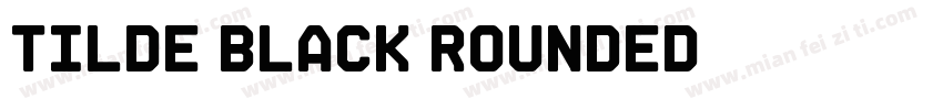 Tilde Black Rounded字体转换